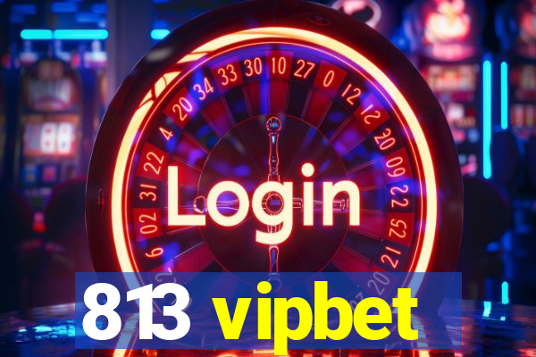 813 vipbet